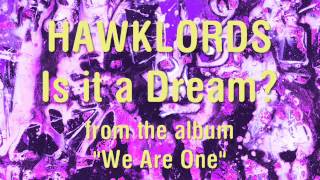 Hawklords - Is It A Dream? (We Are One LP,2012)