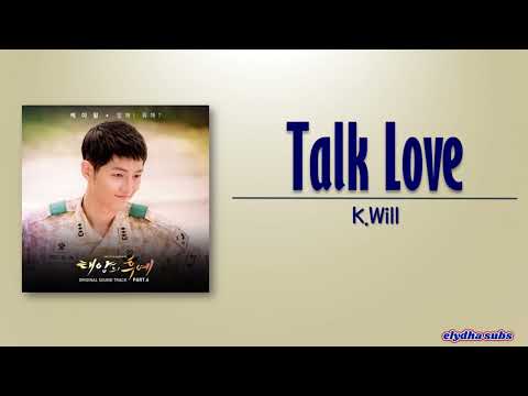K.Will (케이윌) – 말해! 뭐해 (Talk Love) [Descendants of the Sun OST Part 6] [Rom|Eng Lyric]
