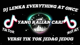 Download lagu 🎵DJ LENKA EVERYTHING AT ONCE VERSI TIK TOK🎶 || AUTO GOYANG mp3