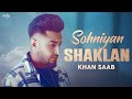 Sohniyan Shaklan Khan Saab Latest Punjabi Song 2022 New Punjabi Sad Song Punjabi Gaana