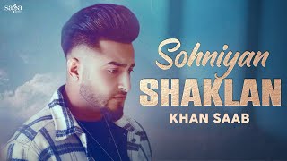 Sohniyan Shaklan  Khan Saab  Latest Punjabi Song 2