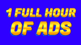 1 Full Hour of Ads in One Video ► Full Of Ads