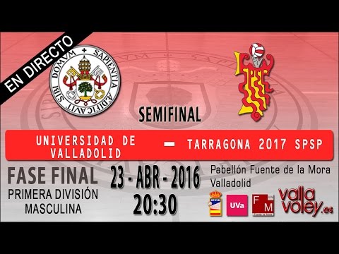201604232030 FF1DM SEMIFINAL: Universidad de Valladolid - Tarragona 2017 SPSP