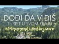 DOĐI DA VIDIŠ Turist U Svom K Raju 2 Veliki Samograd I Buško Jezero