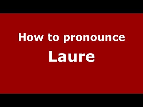 How to pronounce Laure