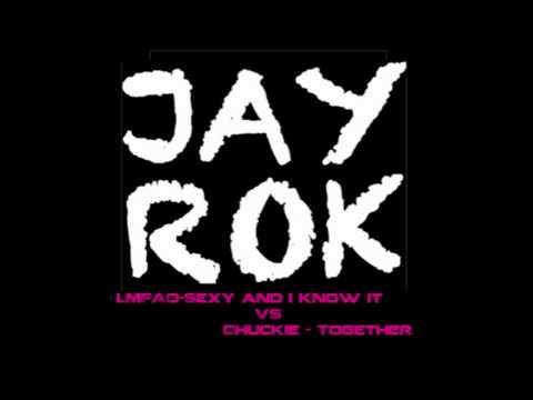 JayroK - LMFAO - I m sexy and i know it VS Chuckie - Together