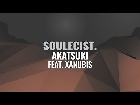 Soulecist. - Akatsuki (feat. XANUBIS)