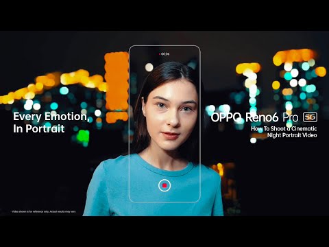 OPPO Reno6 Pro 5G | How To Shoot a Cinematic Night Portrait Video