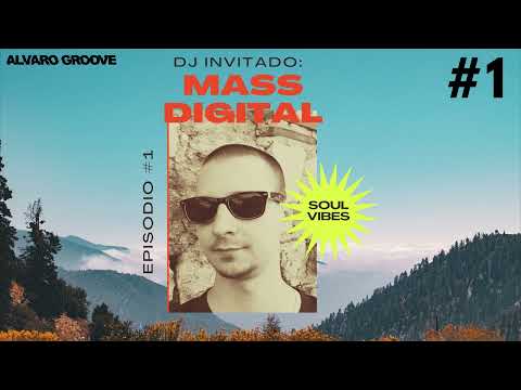 SOUL VIBES PODCAST #1 - DJ INVITADO: MASS DIGITAL