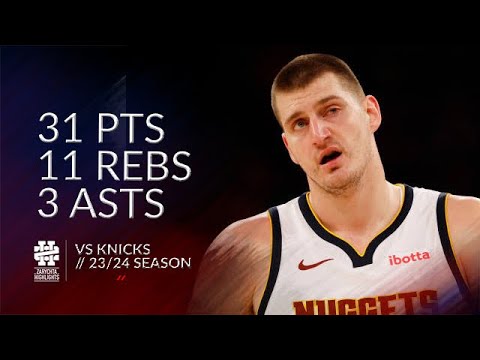 Nikola Jokic 31 pts 11 rebs 3 asts vs Knicks 23/24 season