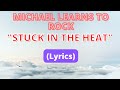 MICHAEL LEARNS TO ROCK STUCK IN THE HEAT MLTR MichaelLearnsToRock StuckInTheHeat Lyricsvideo