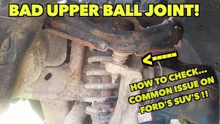 Upper Bad Ball Joints...How to check and that clunking sound! -2003 Ford Explorer