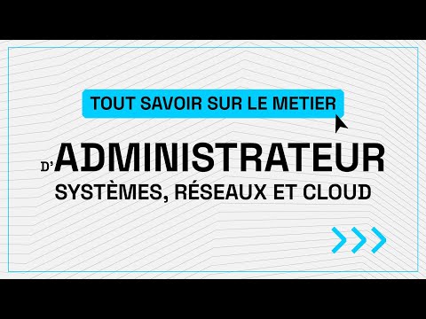 Tout savoir sur le métier d'Administrateur Systèmes, Réseaux et Cloud !