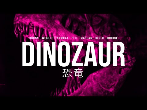 BORNS ft. wektor, Nawrat, PITI, Maślak, Dejlu, hudini - Dinozaur (prod. BMTJ) | B術 EP