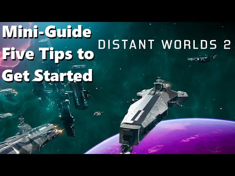 Five Tips for a Strong Start - Distant Worlds 2 Guide - Space 4x Strategy Guide to Finding the Fun