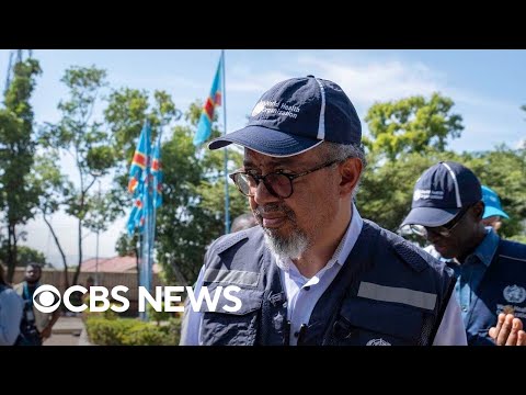 WHO chief lands in Congo as officials battle Ebola outbreak and misinformation