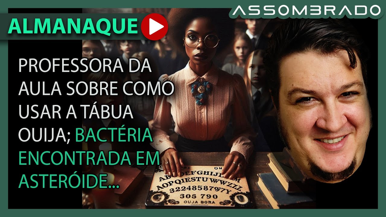 BACTÉRIA ENCONTRADA EM AMOSTRA DE ASTERÓIDE; PROF. DA LIÇÃO SOBRE TÁBUA OUIJA e +! (A.A. #1327)