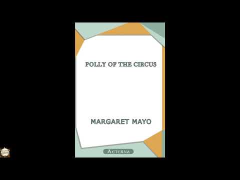 Polly of the Circus by Margaret Mayo — free full audiobook