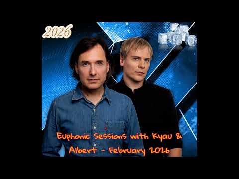 Euphonic Sessions with Kyau & Albert - February 2026