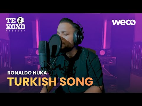TE XOXO Podcast - Ronaldo Nuka | Turkish Song