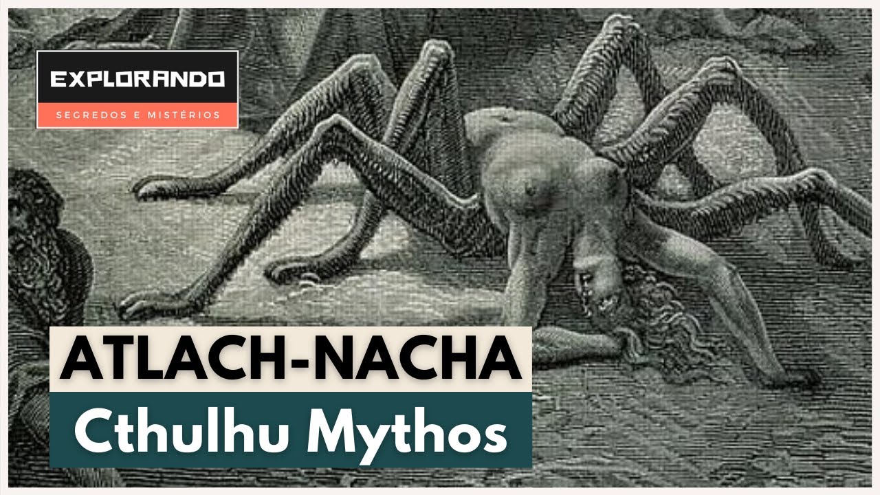 O HORROR DE ATLACH-NACHA. A Deusa Aranha do Cthulhu Mythos. Um dos grandes antigos mais misteriosos.
