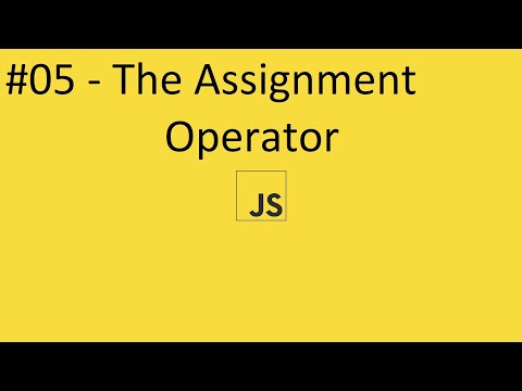 2020 Javascript Full Tutorial Part 05 The Assignment Operator
