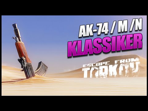 Wieso du die AK-74 spielen solltest - Escape From Tarkov