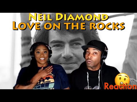 First Time Hearing Neil Diamond - “Love On The Rocks” Reaction | Asia and BJ