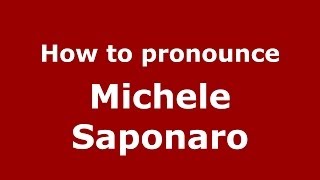 How to pronounce Michele Saponaro