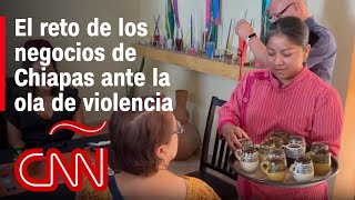 Reconocida chef reinventa su restaurante ante la ola de violencia en Chiapas