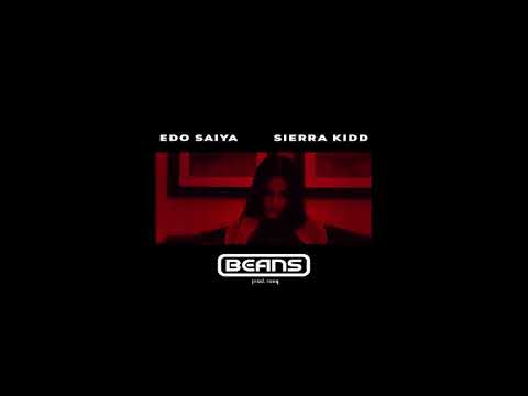 EDO SAIYA X SIERRA KIDD - BEANS (prod. rooq)