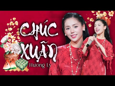 Chúc Xuân - Hương Ly | Version Tết 2026 | Trước chúc ông bà lão niên, kính chúc ba mẹ phước an...