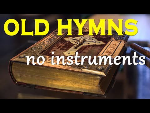 2 Hours Non Stop Old hymns  - no instruments #GHK #JESUS #HYMNS