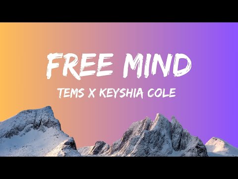 FREE MIND (Lyrics) TEMS x KEYSHIA COLE
