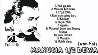Download lagu Album Manusia setengah Dewa - Iwan Fals ( full lirik ) mp3 Download lagu Album Manusia setengah Dewa - Iwan Fals ( full lirik ) mp3