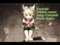 Vocaloid Uninstall [French Cover] 
