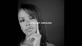 Aaliyah - Steady Ground (Part II)