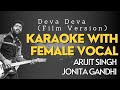 Deva Deva (Film Version) | KARAOKE WITH FEMALE VOCAL | Arijit Singh | Jonita Gandhi | Pritam