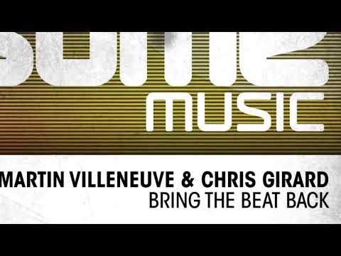 Martin Villeneuve & Chris Girard - Bring The Beat Back (Upjeet Remix)