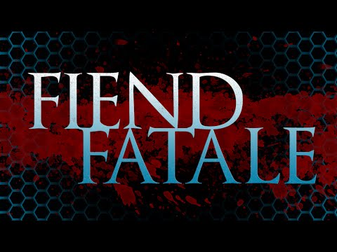 Fiend Fatale - Proof-Of-Concept Trailer