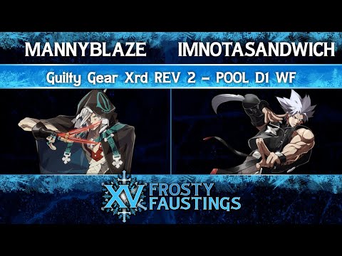 FFXV Pool D1 WF - MannyBlaze (Raven) vs imnotasandwich (Chipp Zanuff) - Guilty Gear Xrd REV 2