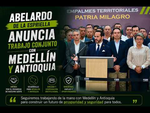 Abelardo De la Espriella anuncia trabajo conjunto con Medellín y Antioquia