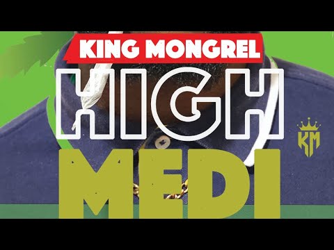 King Mongrel - HIGH MEDI X ShawnDonMuzik X WARRINGER (Marijuana) #420