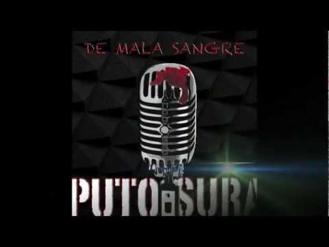 10. De Mala Sangre - Puto Sura
