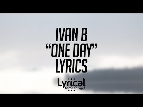 Ivan B - One Day (feat. Princess EK) Lyrics