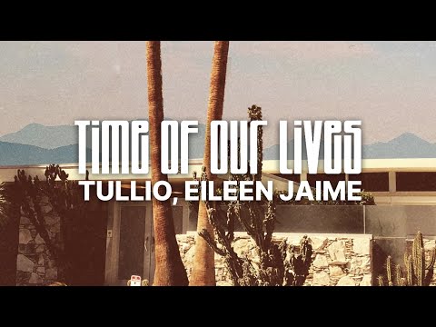 Tullio, Eileen Jaime - Time Of Our Lives [Official Audio]