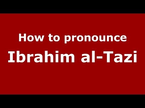 How to pronounce Ibrahim al-Tazi (Arabic/Morocco) - PronounceNames.com