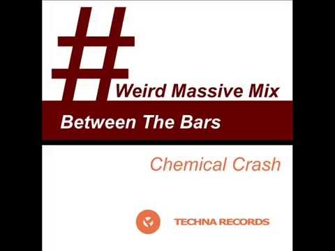 between the bars   chemical crash   weird massive mix