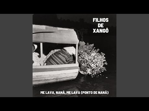 Me Lava, Nanã, Me Lava (Ponto de Nanã)