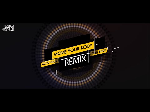 TEASER - MOVE YOUR BODY (REMIX) - DJ LOPA NOVA